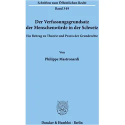 Der Verfassungsgrundsatz der Menschenwürde in der Schweiz, Fachbücher von Philippe Mastronardi
