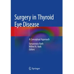 Surgery in Thyroid Eye Disease, Fachbücher von Milind N. Naik, Suryasnata Rath