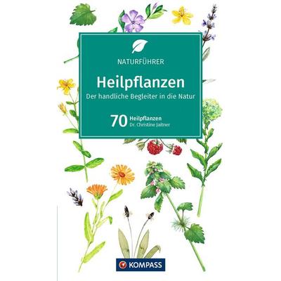 KOMPASS Naturführer Heilpflanzen, der handliche Begleiter in die Natur, Gebundene Ausgabe von Christine Jaitner, KOMPASS Freytag & Berndt,