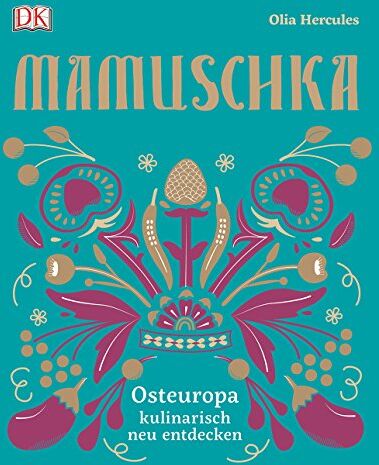 Olia Hercules - Mamuschka: Osteuropa kulinarisch entdecken - Preis vom 10.10.2026 11:48:34 h