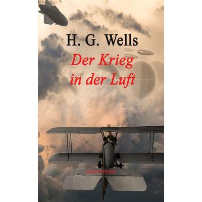 Krieg in der Luft, Taschenbuch von H. G. Wells, AtheneMedia Verlag, 978-3-86992-432-8