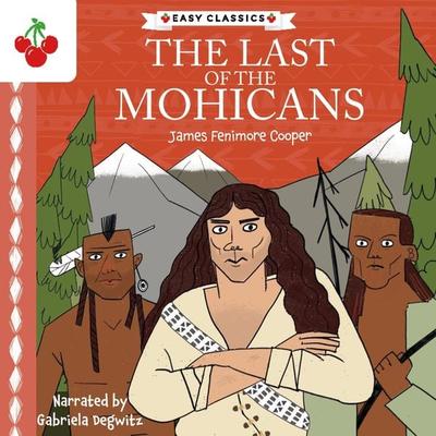 The Last of the Mohicans - The American Classics Children's Collection - James Fenimore Cooper, Audio, 9781782268567
