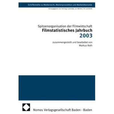 Filmstatistisches Jahrbuch 2003, Taschenbuch von Markus Roth, Nomos, 978-3-8329-0336-7