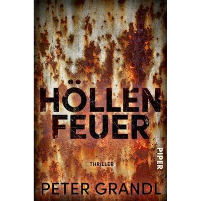 Höllenfeuer, Taschenbuch von Peter Grandl, Piper, 978-3-492-06450-7
