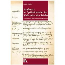 Strafjustiz im Spätmittelalter im Südwesten des Reichs, Fachbücher von Kaspar Gubler