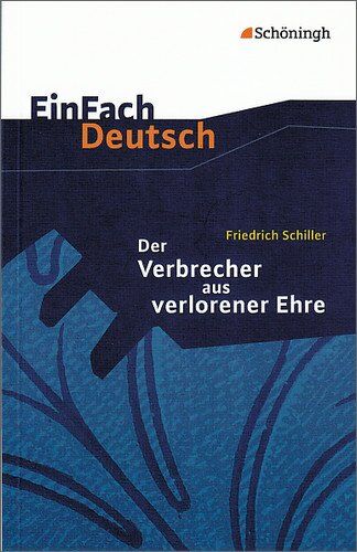 Schiller, Friedrich von - EinFach Deutsch Textausgaben: Friedrich Schiller: Der Verbrecher aus verlorener Ehre: Eine wahre Geschichte. Klassen 8 - 10 - Preis vom 12.10.2026 11:37:12 h