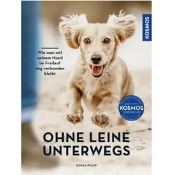 Ohne Leine unterwegs, Ratgeber von Sonja Pfaff