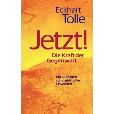 JETZT! Die Kraft der Gegenwart, Gebundene Ausgabe von Eckhart Tolle, Kamphausen Media GmbH