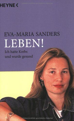 Eva-Maria Sanders - Leben! Ich hatte Krebs und wurde gesund - Preis vom 01.10.2026 17:08:56 h
