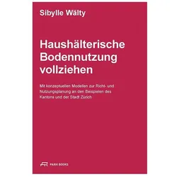 Haushälterische Bodennutzung vollziehen, Fachbücher von Sibylle Wälty