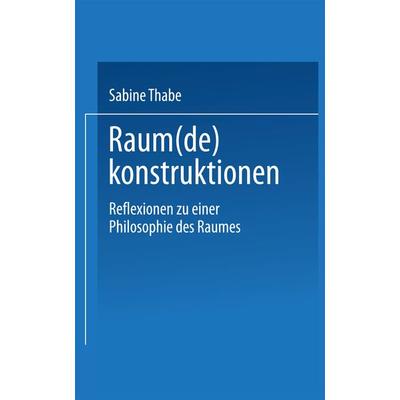 Raum(de)konstruktionen, Taschenbuch von Sabine Thabe, VS Verlag für Sozialwissenschaften, 978-3-8100-3289-8