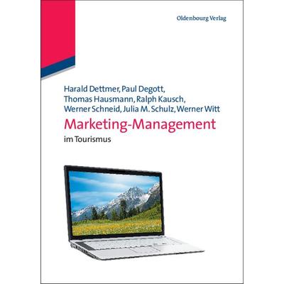 Marketing-Management, Gebundene Ausgabe von Harald Dettmer,Paul Degott,Thomas Hausmann,Ralph Kausch,Werner Schneid, De Gruyter Oldenbourg,
