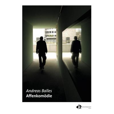 Affenkomödie, Taschenbuch von Andreas Balles, Goethe-Werkstatt für autobiographisches Schreiben, 978-3-940178-04-6