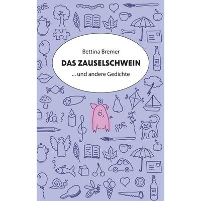 Das Zauselschwein, Taschenbuch von Bettina Bremer, Tredition, 978-3-347-02826-5