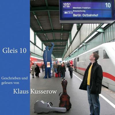Gleis 10 - Klaus Kusserow, Audio, 4020796470227