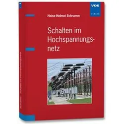 Schalten im Hochspannungsnetz, Fachbücher von Heinz-Helmut Schramm