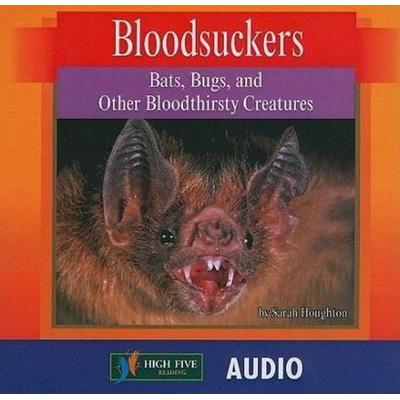 Bloodsuckers: Bats, Bugs, and Other Bloodthirsty Creatures - Sarah Houghton, CD, 9781429614405