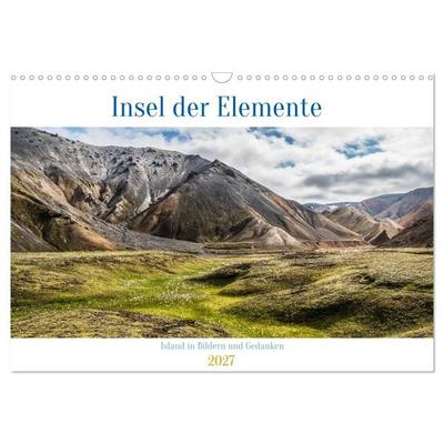 Insel der Elemente – Island in Bildern und Gedanken (Wandkalender 2027 DIN A3 quer), CALVENDO Monatskalender