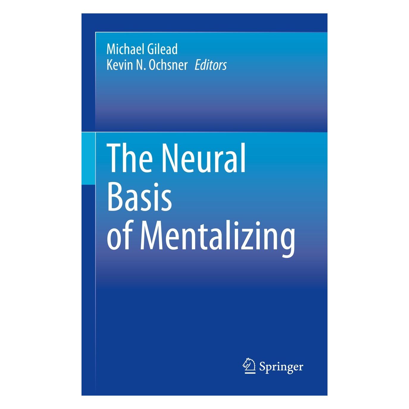 Springer The Neural Basis of Mentalizing (Englisch, Hardcover, Kevin N. Ochsner, Michael Gilead) (9783030518899)