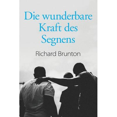 Die wunderbare Kraft des Segnens, Taschenbuch von Richard Brunton, KNV Besorgung, 978-0-473-46756-2