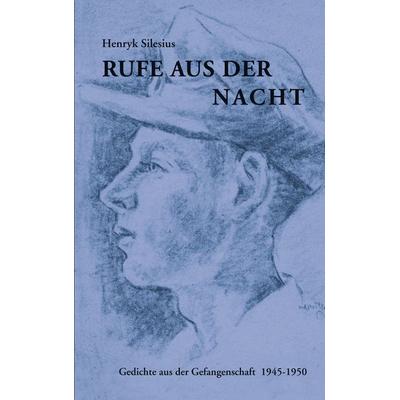 Rufe aus der Nacht, Taschenbuch von Henryk Silesius, BoD – Books on Demand, 978-3-8334-6133-0