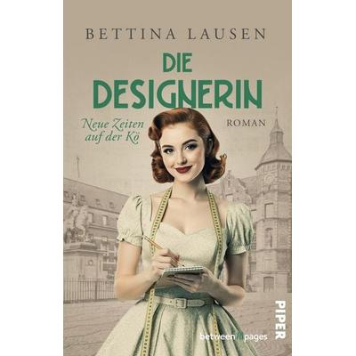 Neue Zeiten auf der Kö – Die Designerin, Taschenbuch von Bettina Lausen, Piper Taschenbuch, 978-3-492-50939-8