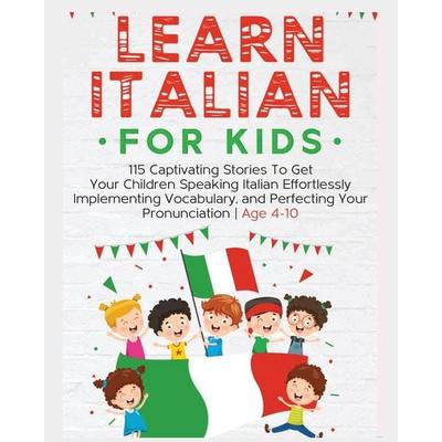 Learn Italian For Kids, Taschenbuch von Rachel Holmes, Rachel Holmes, 978-1-80361-298-0