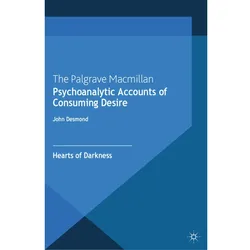 Psychoanalytic Accounts of Consuming Desire, Fachbücher von John Desmond