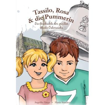 Tassilo, Rosa & die Pummerin, Gebundene Ausgabe von Angelika Varga, Buchschmiede, 978-3-99057-432-4
