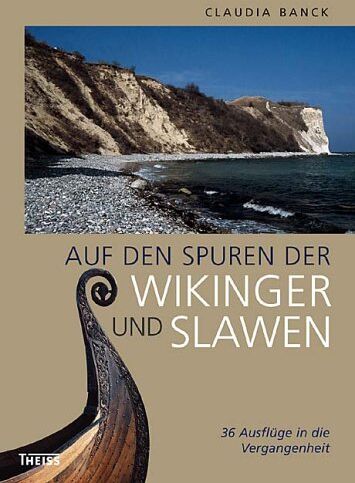 Claudia Banck - Auf den Spuren der Wikinger und Slawen: 36 Ausflüge in die Vergangenheit - Preis vom 09.10.2026 07:28:09 h