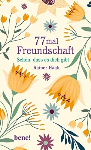 Rainer Haak - 77 mal Freundschaft: Schön, dass es dich gibt (Geschenkbücher von Rainer Haak) - Preis vom 02.10.2026 23:42:20 h