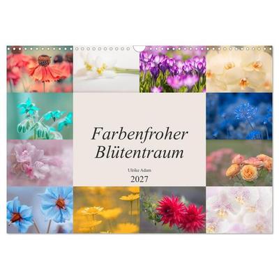Farbenfroher Blütentraum (Wandkalender 2027 DIN A3 quer), CALVENDO Monatskalender
