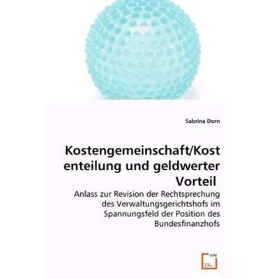 Dorn, S: Kostengemeinschaft/Kostenteilung und geldwerter Vor, Taschenbuch von Sabrina Dorn, VDM, 978-3-639-01100-5