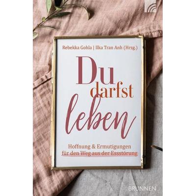 Du darfst leben, Taschenbuch von Rebekka Gohla,Ilka Tran Anh, Brunnen Verlag GmbH, 978-3-7655-2157-7