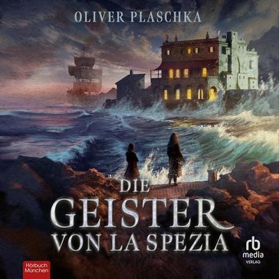 Die Geister von la Spezia - Oliver Plaschka, Audio, 9783691282153
