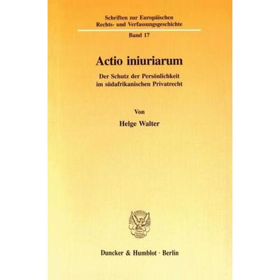 Actio iniuriarum., Taschenbuch von Helge Walter, Duncker & Humblot, 978-3-428-08872-0