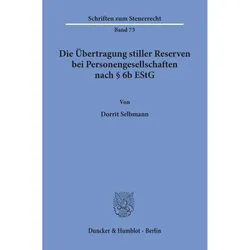 Die Übertragung stiller Reserven bei Personengesellschaften nach § 6b EStG., Fachbücher von Dorrit Selbmann