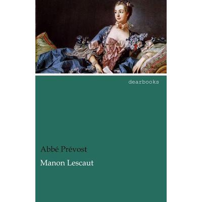 Manon Lescaut, Taschenbuch von Abbé Prévost, Dearbooks, 978-3-95455-681-6