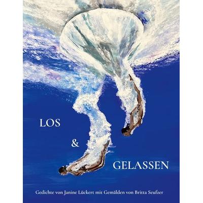 los und gelassen, Taschenbuch von Janine Lückert, BoD – Books on Demand, 978-3-7568-4260-5