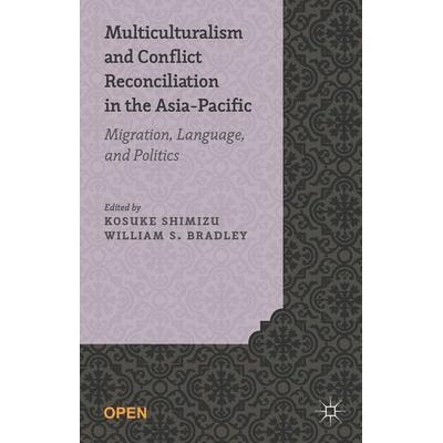 Multiculturalism and Conflict Reconciliation in the Asia-Pacific, Taschenbuch von Kosuke Bradley, William Shimizu, Palgrave Macmillan UK,