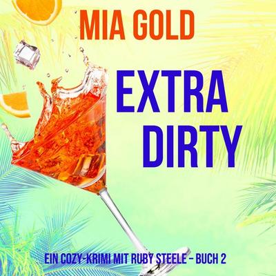 Extra Dirty (Ein Cozy-Krimi mit Ruby Steele – Buch 2) - Mia Gold, Audio, 9798341592438