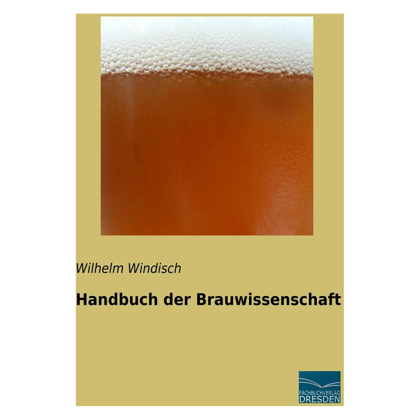 Fachbuchverlag Handbuch der Brauwissenschaft (Deutsch, Softcover, Wilhelm Windisch) (42090655)