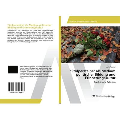 'Stolpersteine' als Medium politischer Bildung und Erinnerungskultur, Taschenbuch von Merle Flessner, AV Akademikerverlag, 978-3-330-51848-3