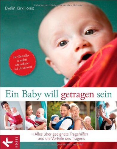Evelin Kirkilionis - Ein Baby will getragen sein: Alles über geeignete Tragehilfen und die Vorteile des Tragens - Preis vom 11.10.2026 15:43:13 h