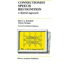 Connectionist Speech Recognition, Fachbücher von Hervé A. Bourlard, Nelson Morgan