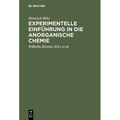 Experimentelle Einführung in die anorganische Chemie, Gebundene Ausgabe von Heinrich Biltz, De Gruyter, 978-3-11-114157-2