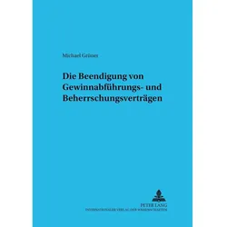 Die Beendigung von Gewinnabführungs- und Beherrschungsverträgen, Fachbücher von Michael Grüner