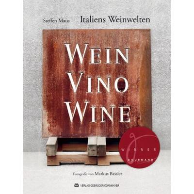 Italiens Weinwelten, Gebundene Ausgabe von Steffen Maus, Verlag Gebrüder Kornmayer