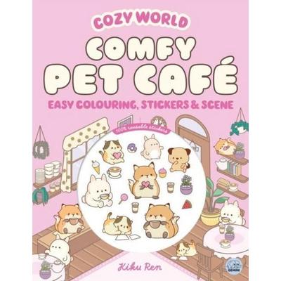 Cozy World Comfy Pet Cafe: Easy Colouring and Sticker Scene for Teens, Young Adults and Adults, Taschenbuch von Kiku Ren, Gemini Books Group Ltd,