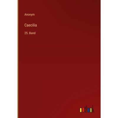Caecilia, Gebundene Ausgabe von Anonym, Outlook, 978-3-368-70903-7